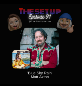 Matt Axton on Music Podcast The Set Up