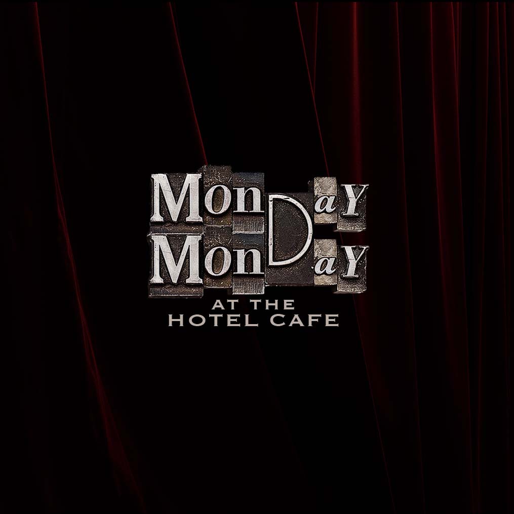 Monday Monday at Hotel Cafe